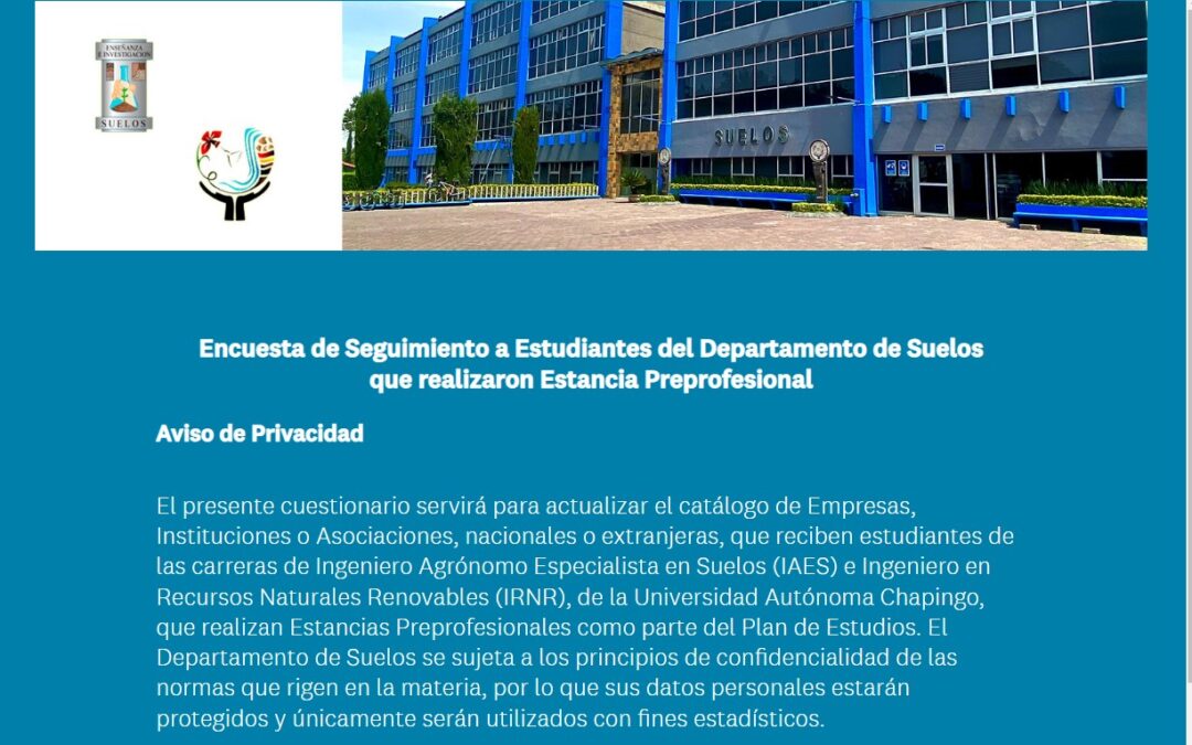 Encuesta de Seguimiento a Estudiantes del Departamento de Suelos que realizaron Estancia Preprofesional
